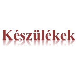 Készülékek
