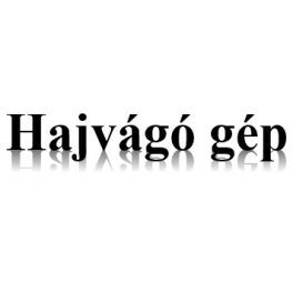 Hajvágó gép